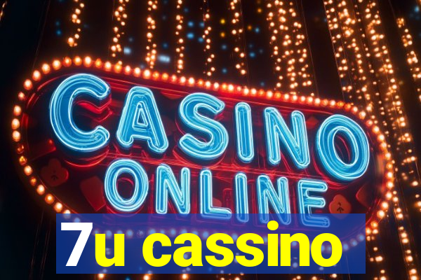 7u cassino